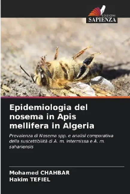 Epidemiologia del nosema in Apis mellifera in Algeria by Mohamed Chahbar, Hakim Tefiel