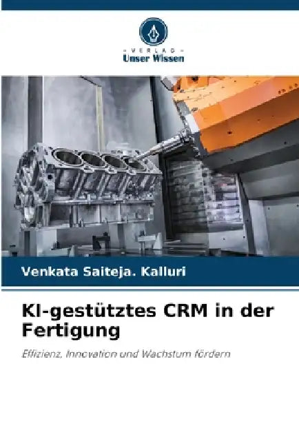 KI-gestütztes CRM in der Fertigung by Venkata Saiteja Kalluri