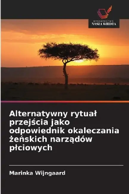 Alternatywny rytual przejścia jako odpowiednik okaleczania żeńskich narządów plciowych by Marinka Wijngaard