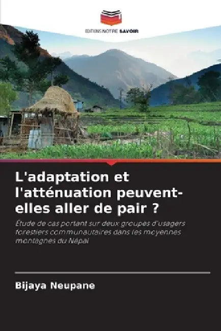 L'adaptation et l'atténuation peuvent-elles aller de pair ? by Bijaya Neupane