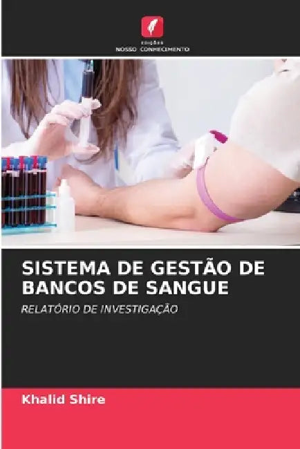 Sistema de Gestão de Bancos de Sangue by Khalid Shire