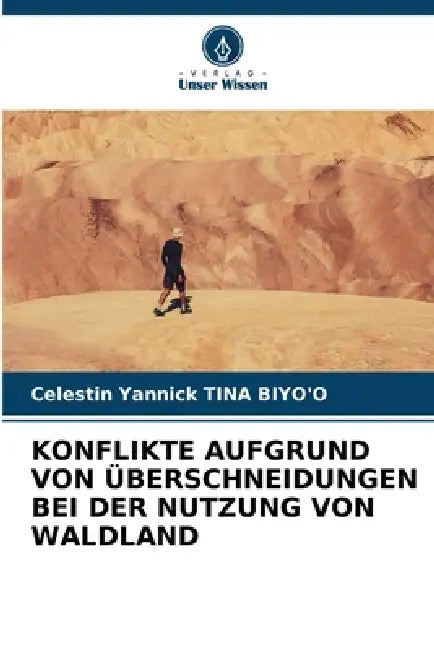 Konflikte Aufgrund Von Überschneidungen Bei Der Nutzung Von Waldland by Celestin Yannick Tina Biyo'o