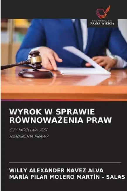 Wyrok W Sprawie RównowaŻenia Praw by Willy Alexander Navez Alva, María Pilar Molero Martín -. Salas