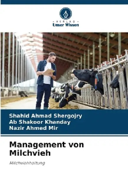 Management von Milchvieh by Shahid Ahmad Shergojry, Ab Shakoor Khanday, Nazir Ahmed Mir