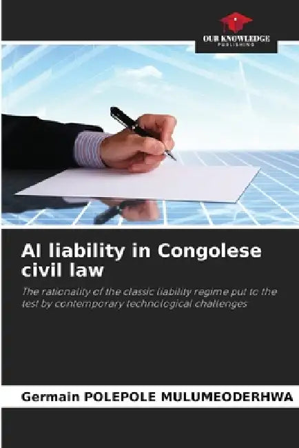 AI liability in Congolese civil law by Germain Polepole Mulumeoderhwa
