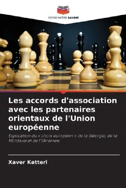 Les accords d'association avec les partenaires orientaux de l'Union européenne by Xaver Ketterl