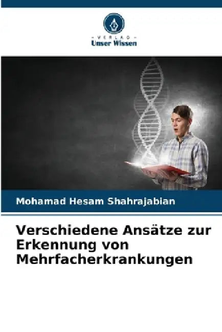 Verschiedene Ansätze zur Erkennung von Mehrfacherkrankungen by Mohamad Hesam Shahrajabian