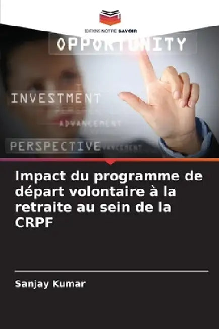 Impact du programme de départ volontaire à la retraite au sein de la CRPF by Sanjay Kumar