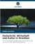 Fortschritt, Wirtschaft und Kultur in Brasilien by Rafael Avelino