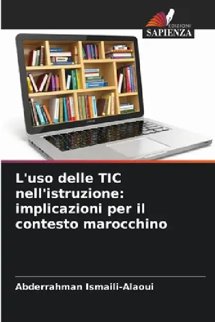 L'uso delle TIC nell'istruzione: implicazioni per il contesto marocchino by Abderrahman Ismaili-Alaoui