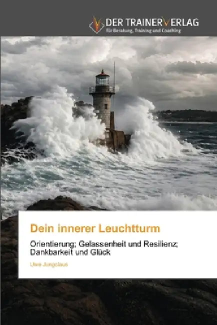 Dein innerer Leuchtturm by Uwe Jungclaus