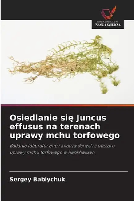 Osiedlanie się Juncus effusus na terenach uprawy mchu torfowego by Sergey Babiychuk