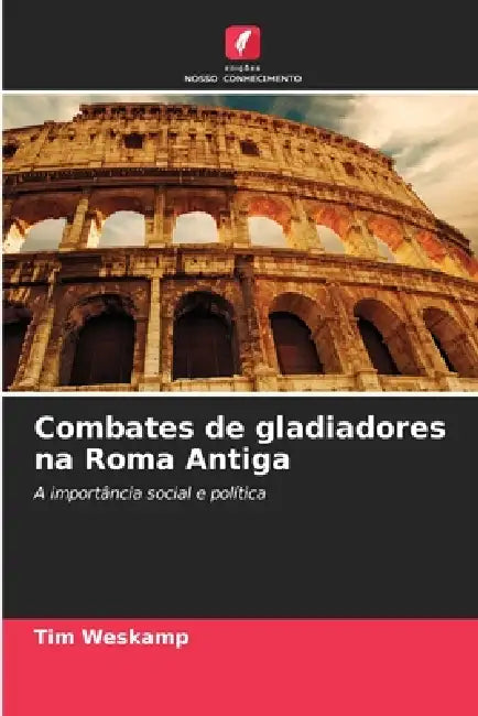 Combates de gladiadores na Roma Antiga by Tim Weskamp