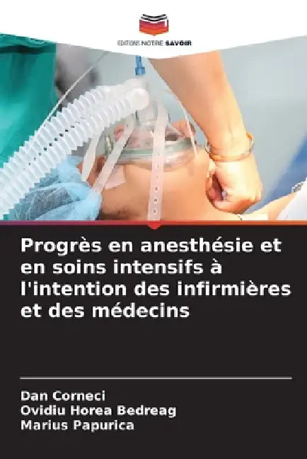 Progrès en anesthésie et en soins intensifs à l'intention des infirmières et des médecins by Dan Corneci, Ovidiu Horea Bedreag, Marius Papurica