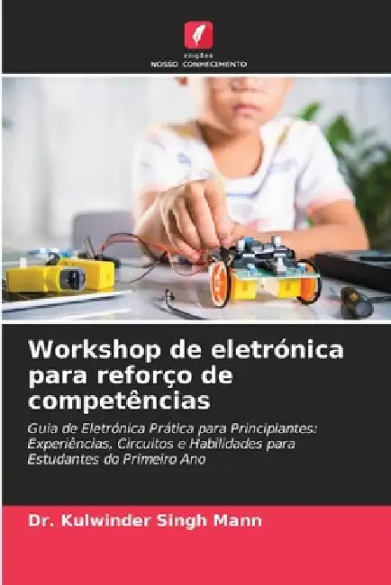 Workshop de eletrónica para reforço de competências by Kulwinder Singh Mann