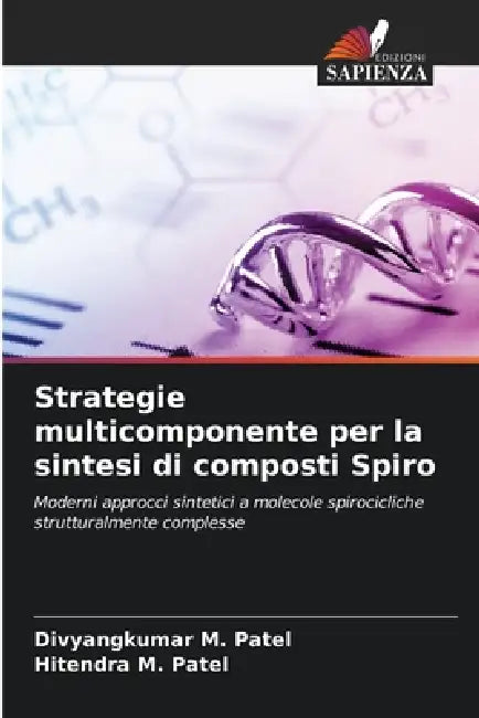 Strategie multicomponente per la sintesi di composti Spiro by Divyangkumar M. Patel, Hitendra M. Patel