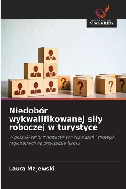 Niedobór wykwalifikowanej sily roboczej w turystyce by Laura Majewski