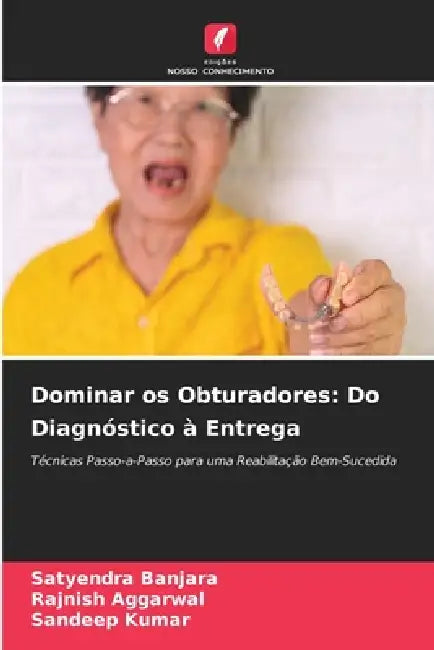 Dominar os Obturadores: Do Diagnóstico à Entrega by Satyendra Banjara, Rajnish Aggarwal, Sandeep Kumar