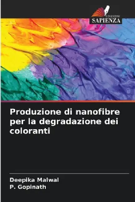 Produzione di nanofibre per la degradazione dei coloranti by Deepika Malwal, P. Gopinath