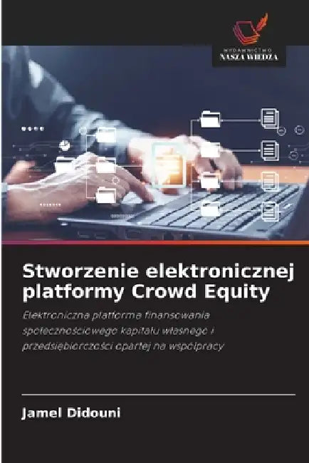 Stworzenie elektronicznej platformy Crowd Equity by Jamel Didouni