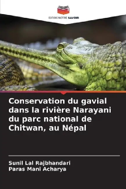 Conservation du gavial dans la rivière Narayani du parc national de Chitwan, au Népal by Sunil Lal Rajbhandari, Paras Mani Acharya