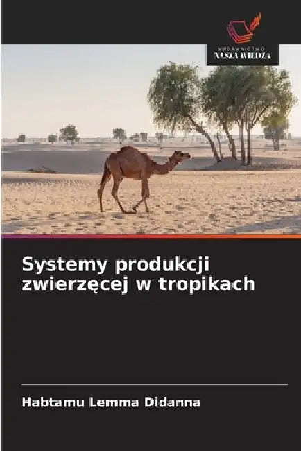 Systemy produkcji zwierzęcej w tropikach by Habtamu Lemma Didanna