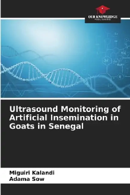 Ultrasound Monitoring of Artificial Insemination in Goats in Senegal by Miguiri Kalandi, Adama Sow