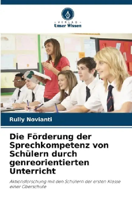Die Förderung der Sprechkompetenz von Schülern durch genreorientierten Unterricht by Rully Novianti
