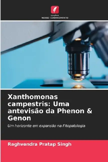Xanthomonas campestris: Uma antevisão da Phenon & Genon by Raghvendra Pratap Singh