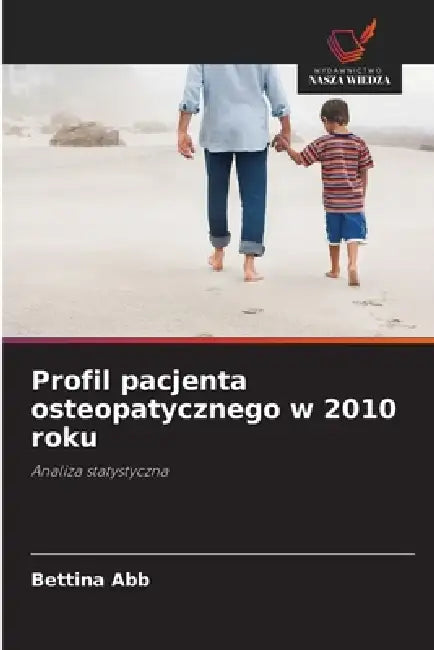Profil pacjenta osteopatycznego w 2010 roku by Bettina Abb