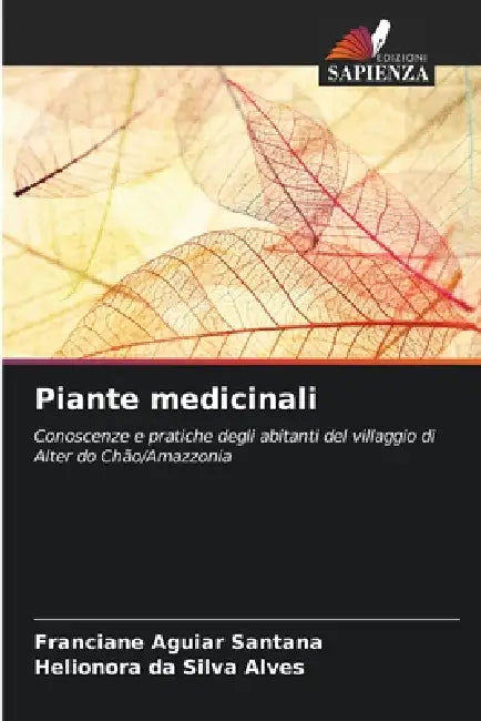 Piante medicinali by Franciane Aguiar Santana, Helionora Da Silva Alves