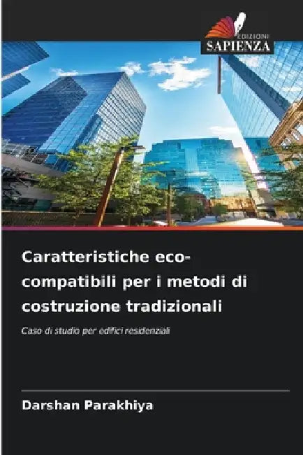 Caratteristiche eco-compatibili per i metodi di costruzione tradizionali by Darshan Parakhiya