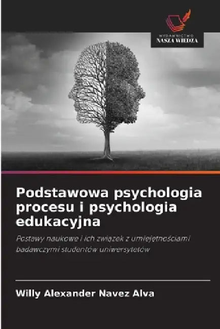 Podstawowa psychologia procesu i psychologia edukacyjna by Willy Alexander Navez Alva