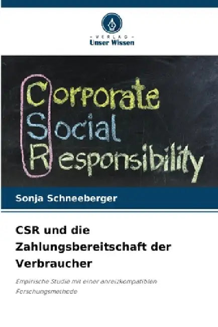 CSR und die Zahlungsbereitschaft der Verbraucher by Sonja Schneeberger