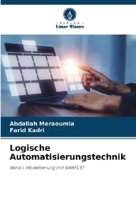 Logische Automatisierungstechnik by Abdallah Meraoumia, Farid Kadri