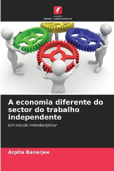 A economia diferente do sector do trabalho independente by Arpita Banerjee