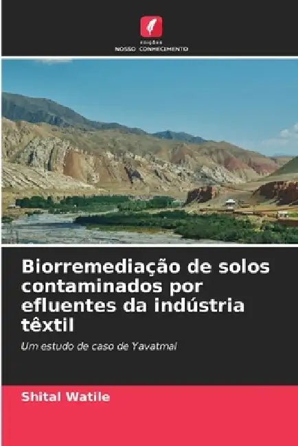 Biorremediação de solos contaminados por efluentes da indústria têxtil by Shital Watile