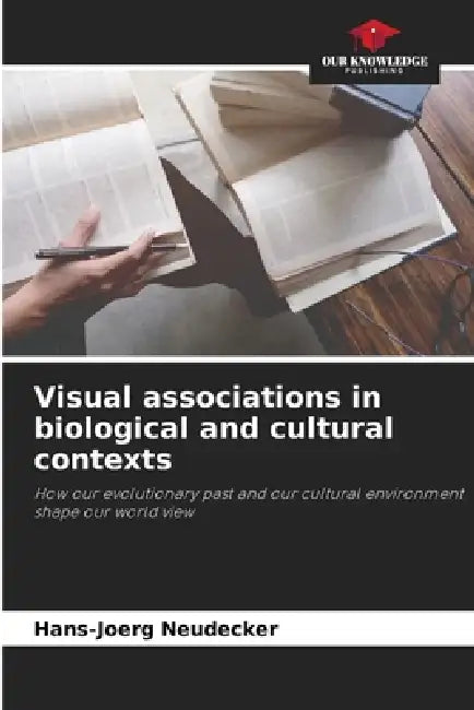 Visual associations in biological and cultural contexts by Hans-Joerg Neudecker