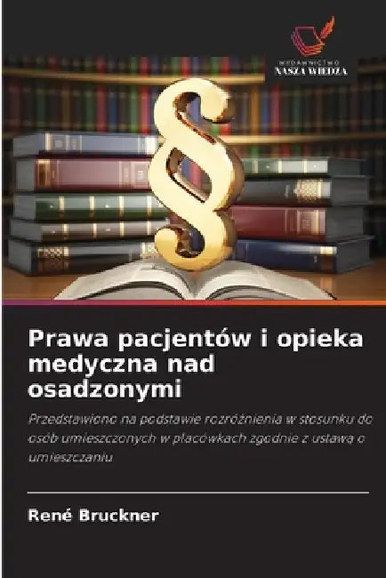Prawa pacjentów i opieka medyczna nad osadzonymi by René Bruckner