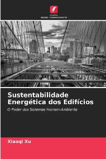 Sustentabilidade Energética dos Edifícios by Xiaoqi Xu