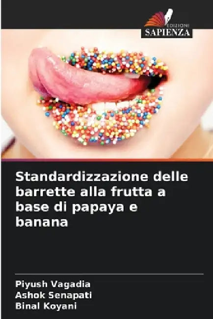 Standardizzazione delle barrette alla frutta a base di papaya e banana by Piyush Vagadia, Ashok Senapati, Binal Koyani