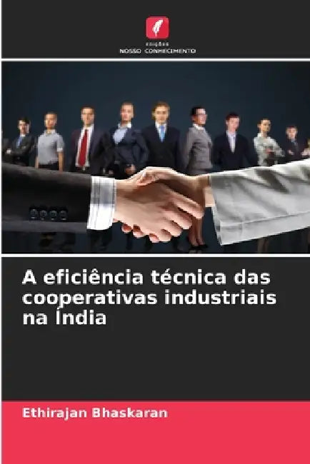 A eficiência técnica das cooperativas industriais na Índia by Ethirajan Bhaskaran