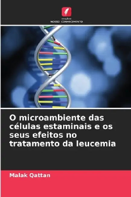 O microambiente das células estaminais e os seus efeitos no tratamento da leucemia by Malak Qattan