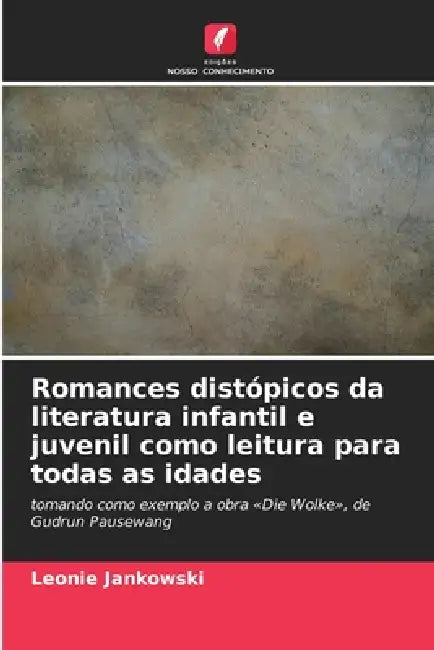 Romances distópicos da literatura infantil e juvenil como leitura para todas as idades by Leonie Jankowski