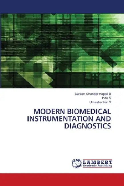 Modern Biomedical Instrumentation and Diagnostics by Suresh Chander Kapali B, Indu S, Umashankar G