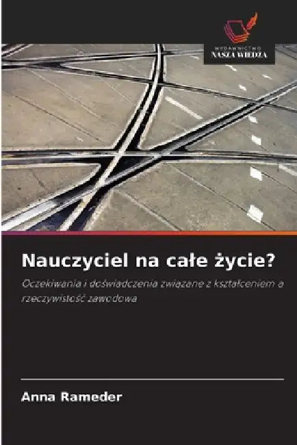 Nauczyciel na cale życie? by Anna Rameder