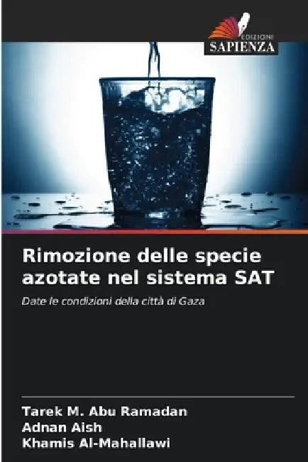 Rimozione delle specie azotate nel sistema SAT by Tarek M. Abu Ramadan, Adnan Aish, Khamis Al-Mahallawi