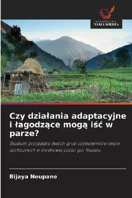 Czy dzialania adaptacyjne i lagodzące mogą iśc w parze? by Bijaya Neupane