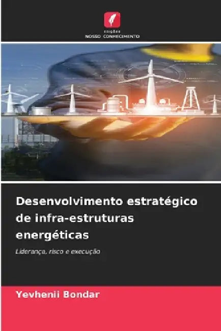 Desenvolvimento estratégico de infra-estruturas energéticas by Yevhenii Bondar