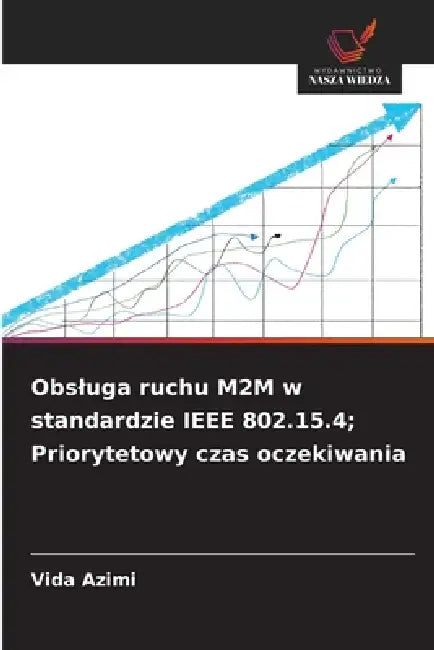 Obsluga ruchu M2M w standardzie IEEE 802.15.4; Priorytetowy czas oczekiwania by Vida Azimi